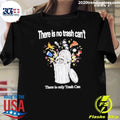 There Is No Trash Can’t Raccoon Shirt