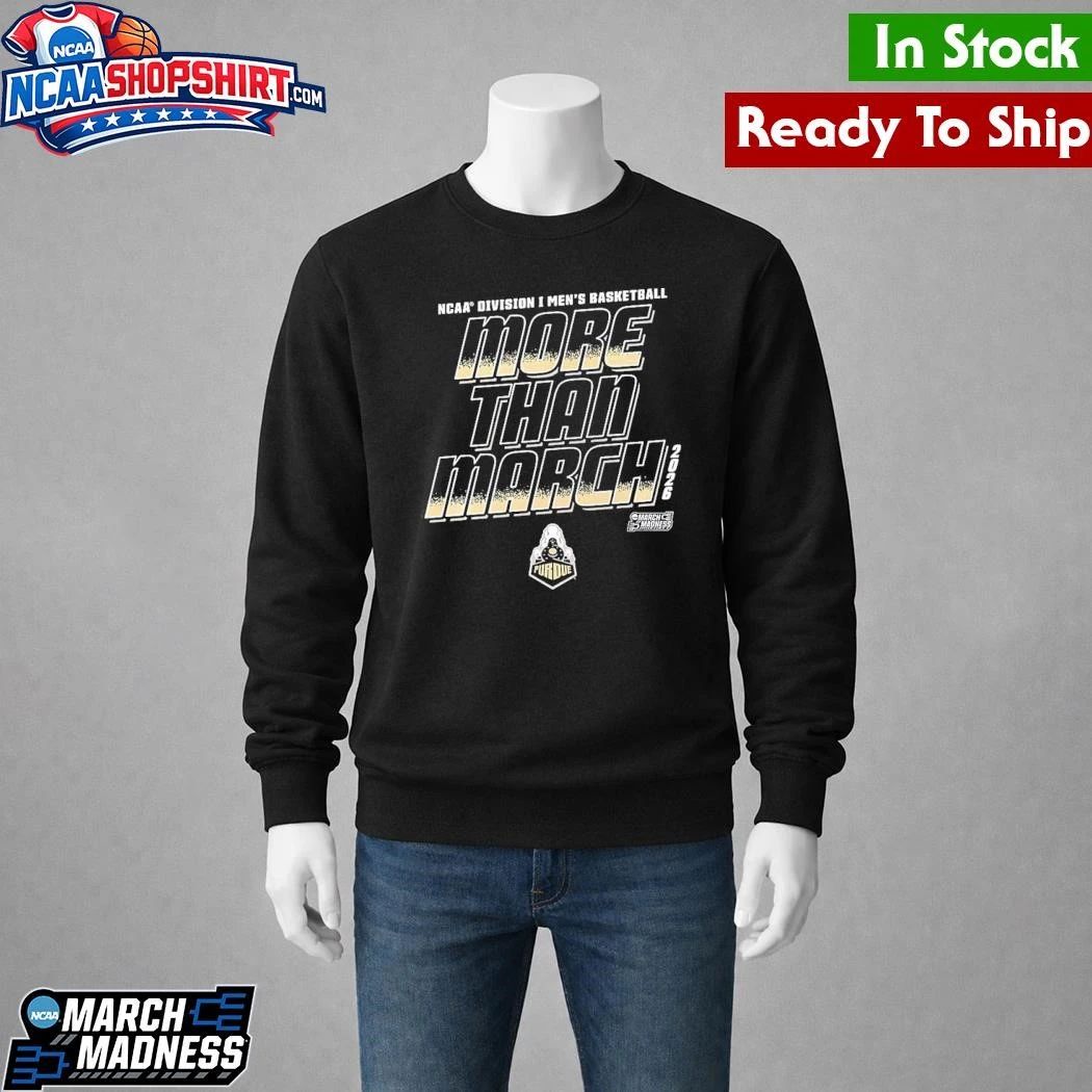 Purdue Boilermakers Men’s Basketball NCAA Division I March Madness 2026 More Than March Shirt