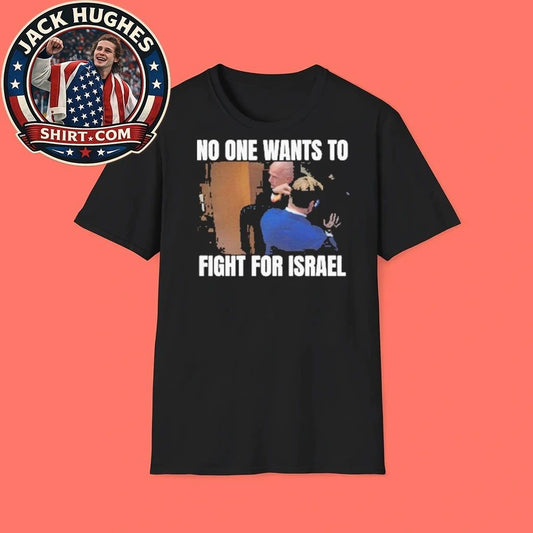 Brian McGinnis No One Wants to Fight for Israel Political Quote Viral Statement Graphic T-Shirt