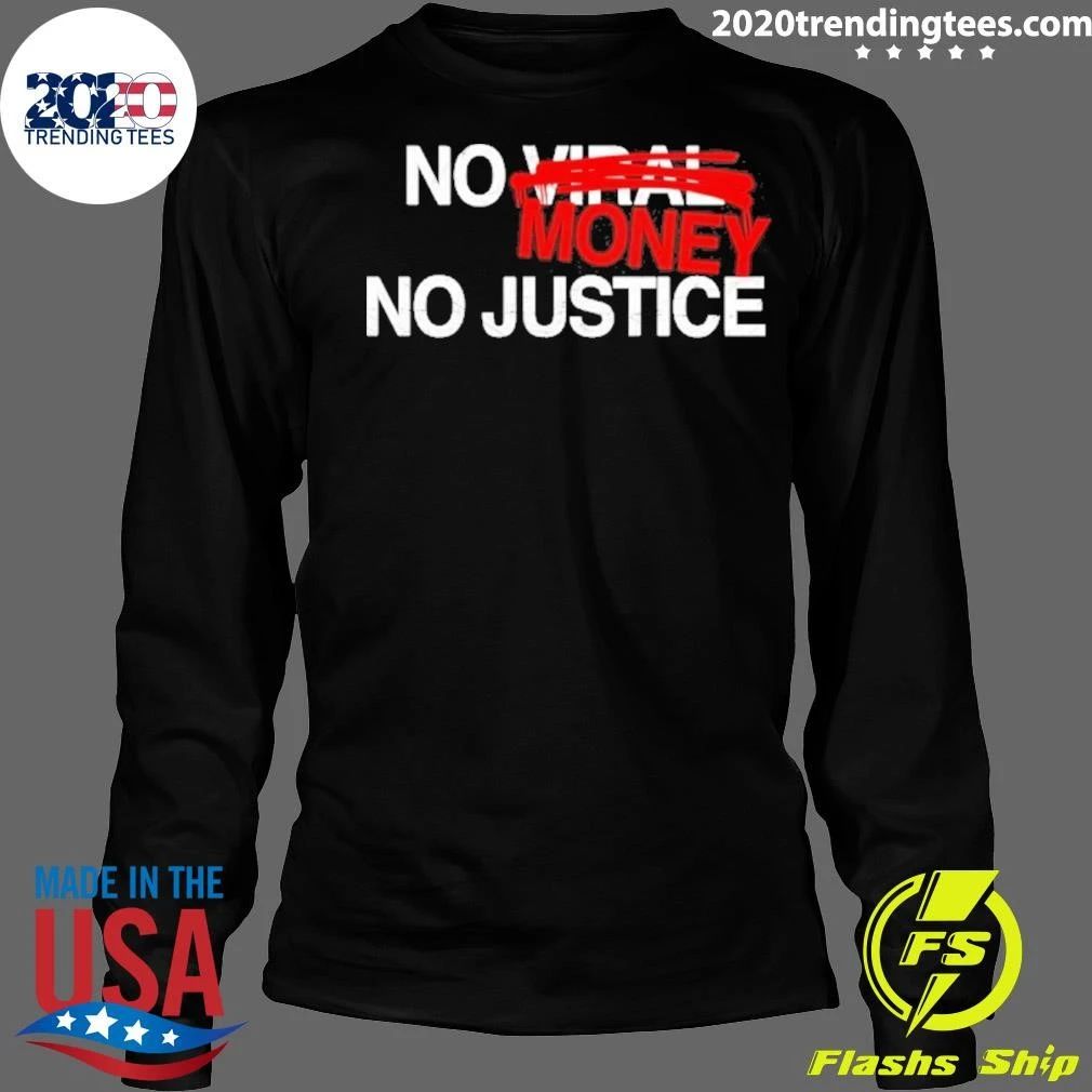 No Viral Money No Justice Activism Protest Shirt