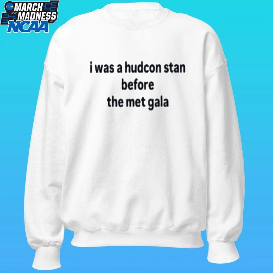 I Was A Hudcon Stan Before The Met Gala Shirt