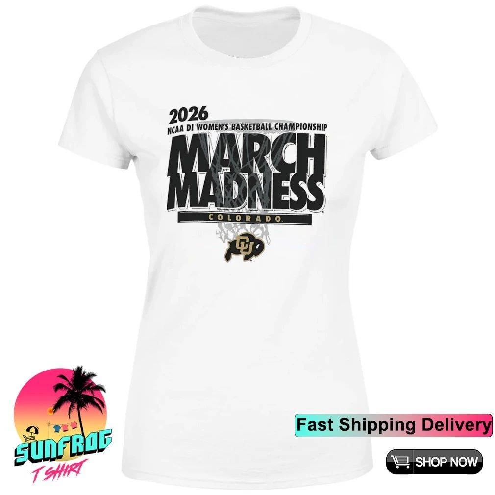 Colorado Buffaloes 2026 NCAA DI Women’s Basketball Championship March Madness shirt