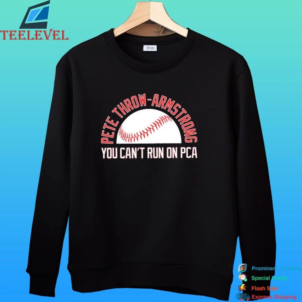 Pete Throw-armstrong You Can’t Run On Pca Shirt