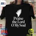 Praise the Lord O My Soul Shirt