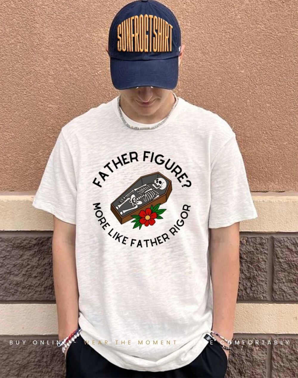 Father Figure more like Father Rigor shirt