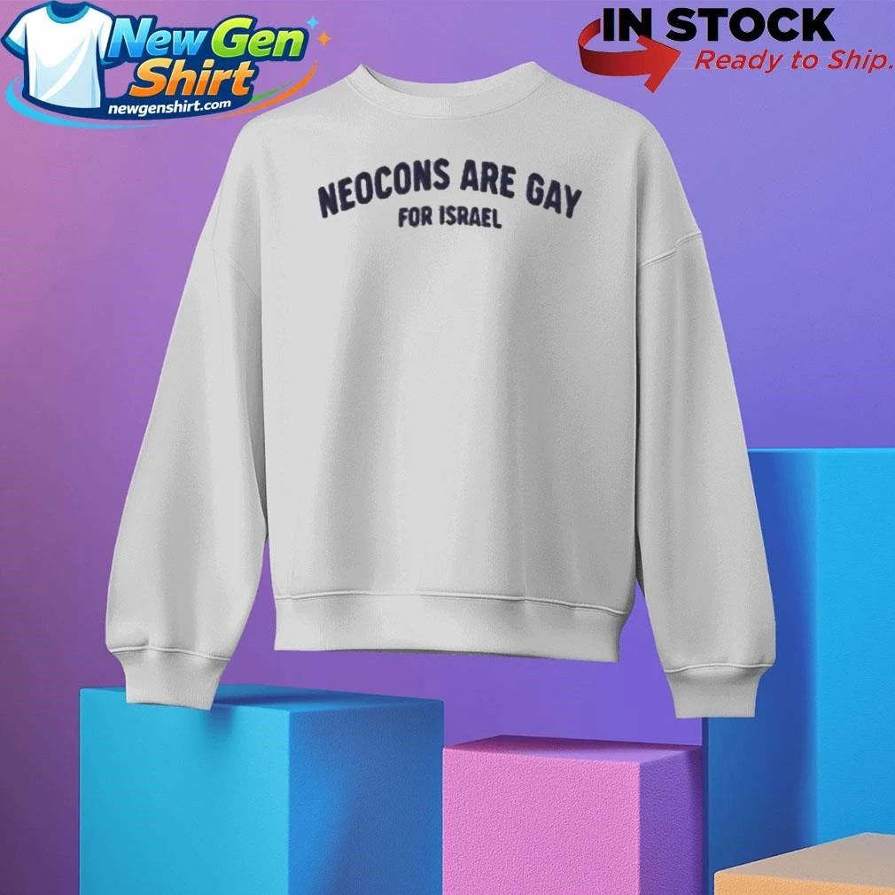 Neocons Are Gay For Israel Shirt