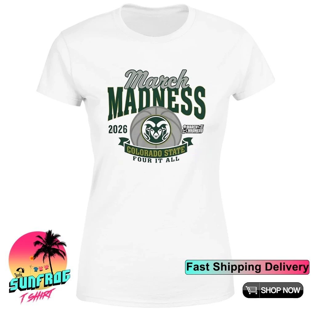 2026 March Madness Bound Colorado State Rams Women’s Basketball Four It All shirt