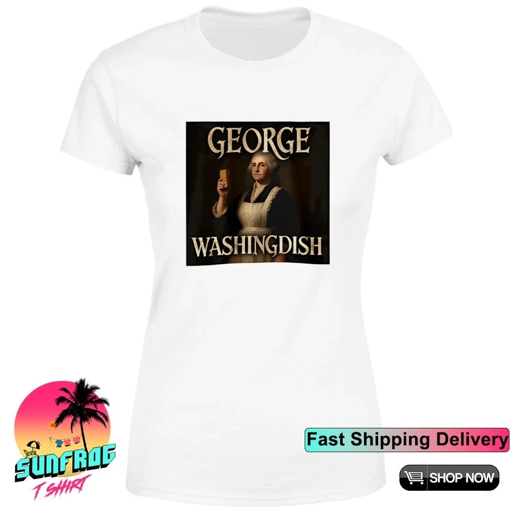 George Washindish George Washington funny shirt