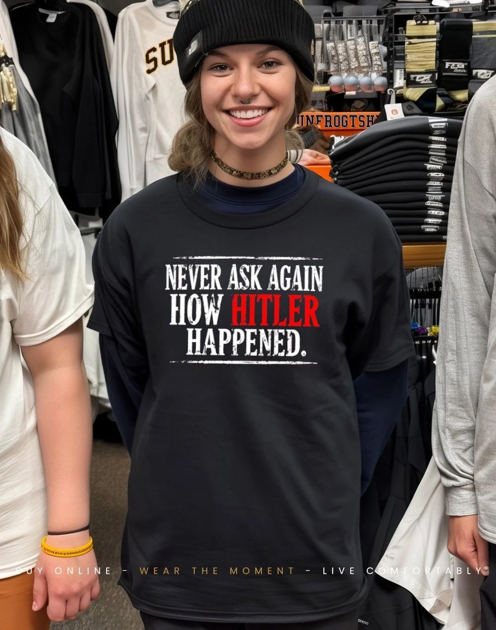 Never ask again how hitler happened shirt
