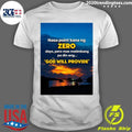 Nasa Point Kana Ng Zero Days, Pero Mas Matimbang Pa Din Ang God Will Provide Shirt