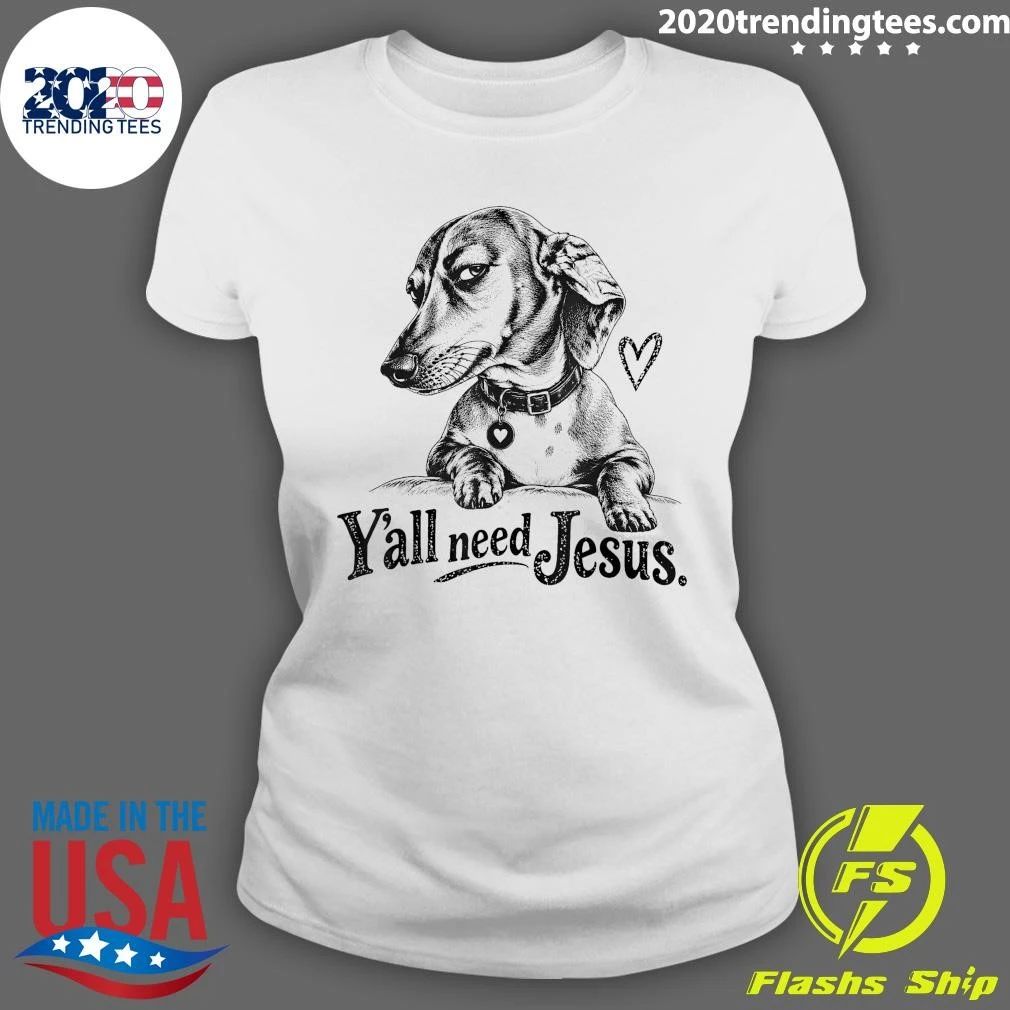 Y’all Need Jesus Dachshund Dog Shirt