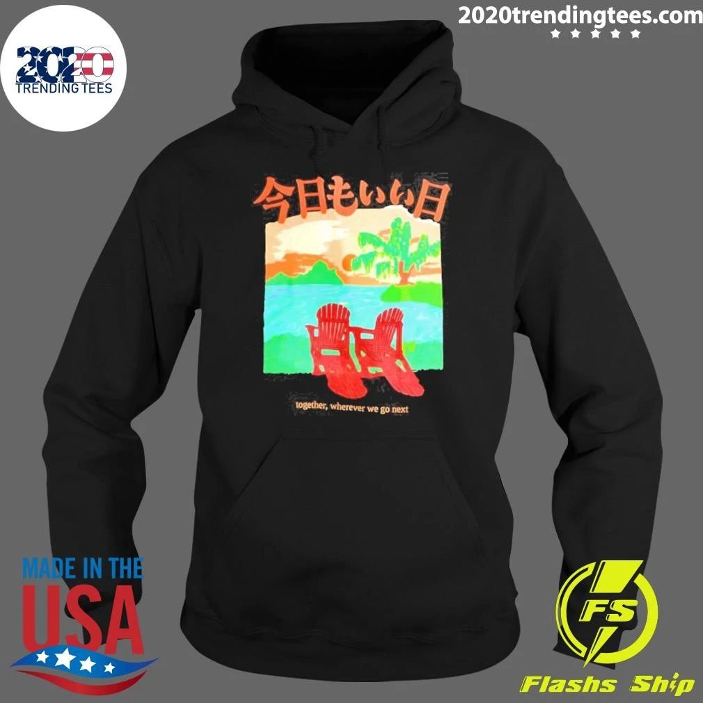 Kyōmo Ii Hi Together Wherever We Go Next Shirt