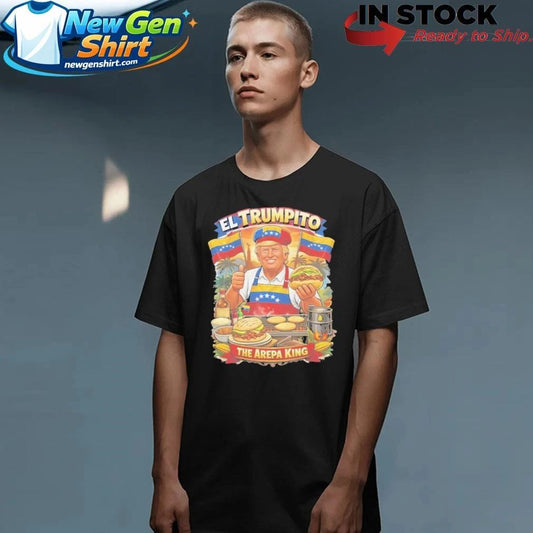 El Trumpito Arepa King Shirt