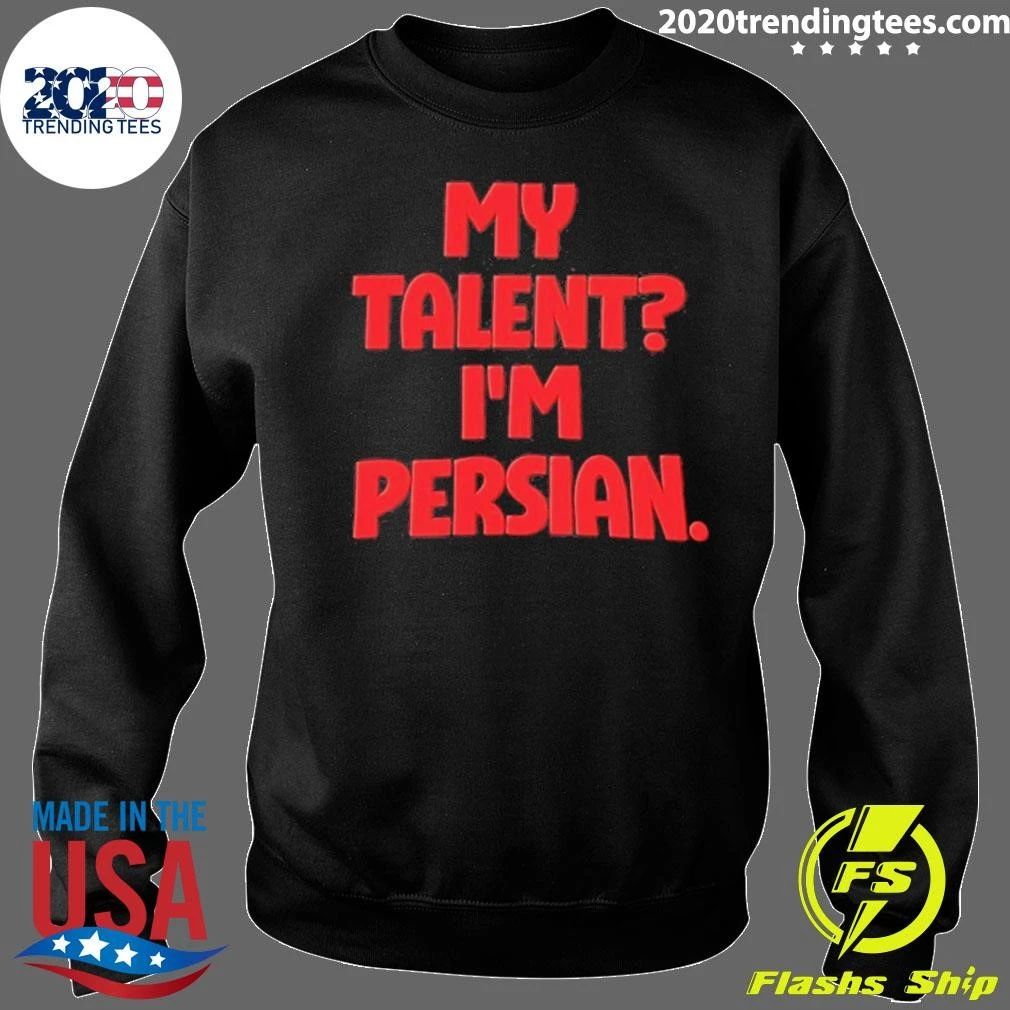 Original My Talent I’m Persian T-Shirt