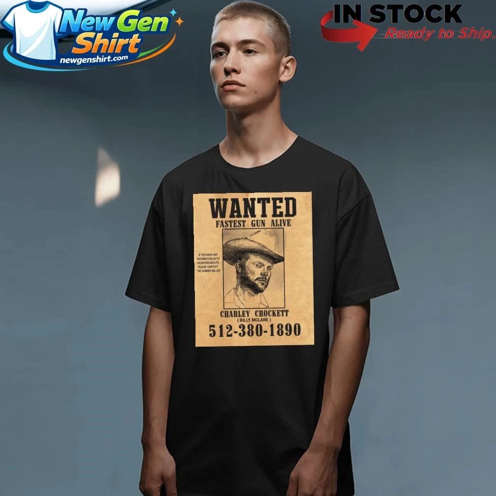 Charley Crockett Wanted Fastest Gun Alive Shirt