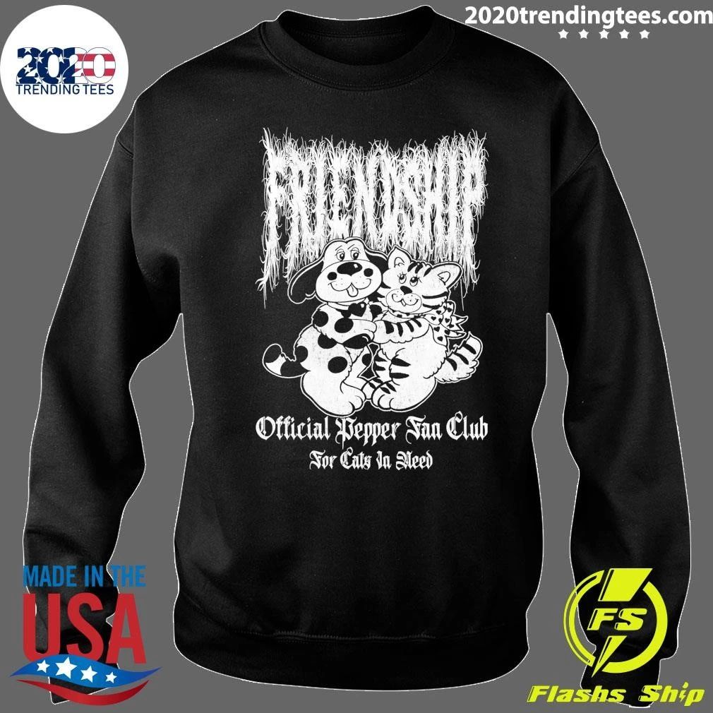 Friendship Official Pepper Fan Club For Caly Ja Need Shirt