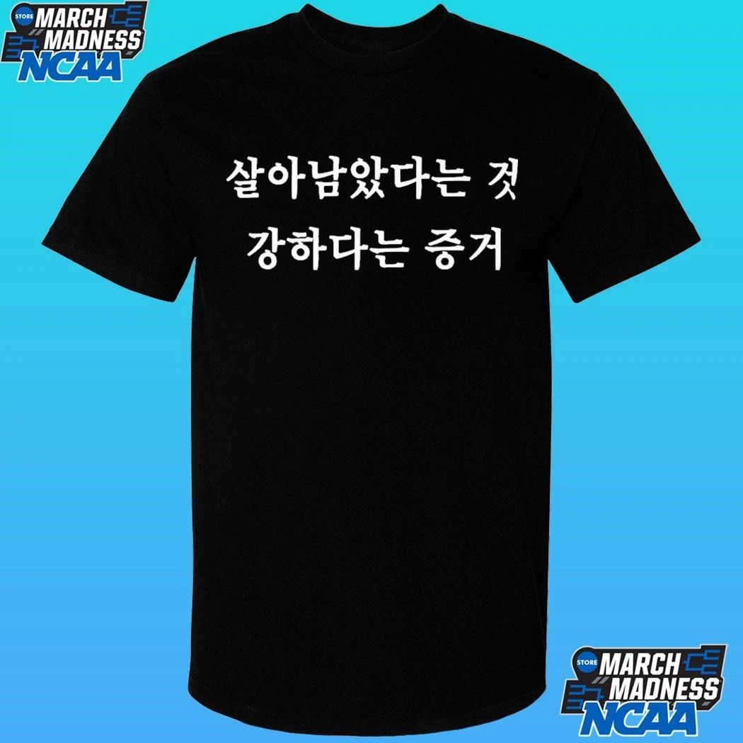 Surviving Is A Proof That You Are Strong Shirt