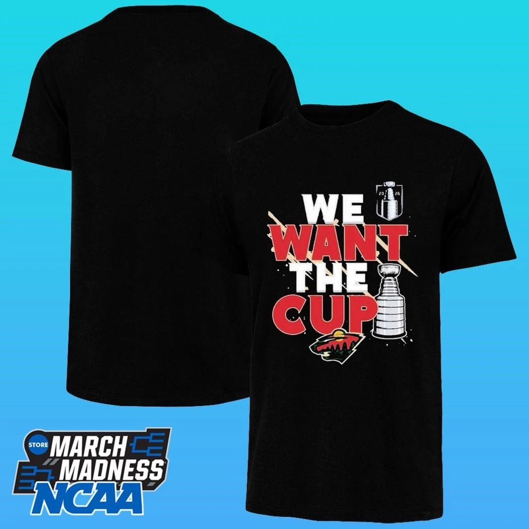 Minnesota Wild We Want A Cup Shirt