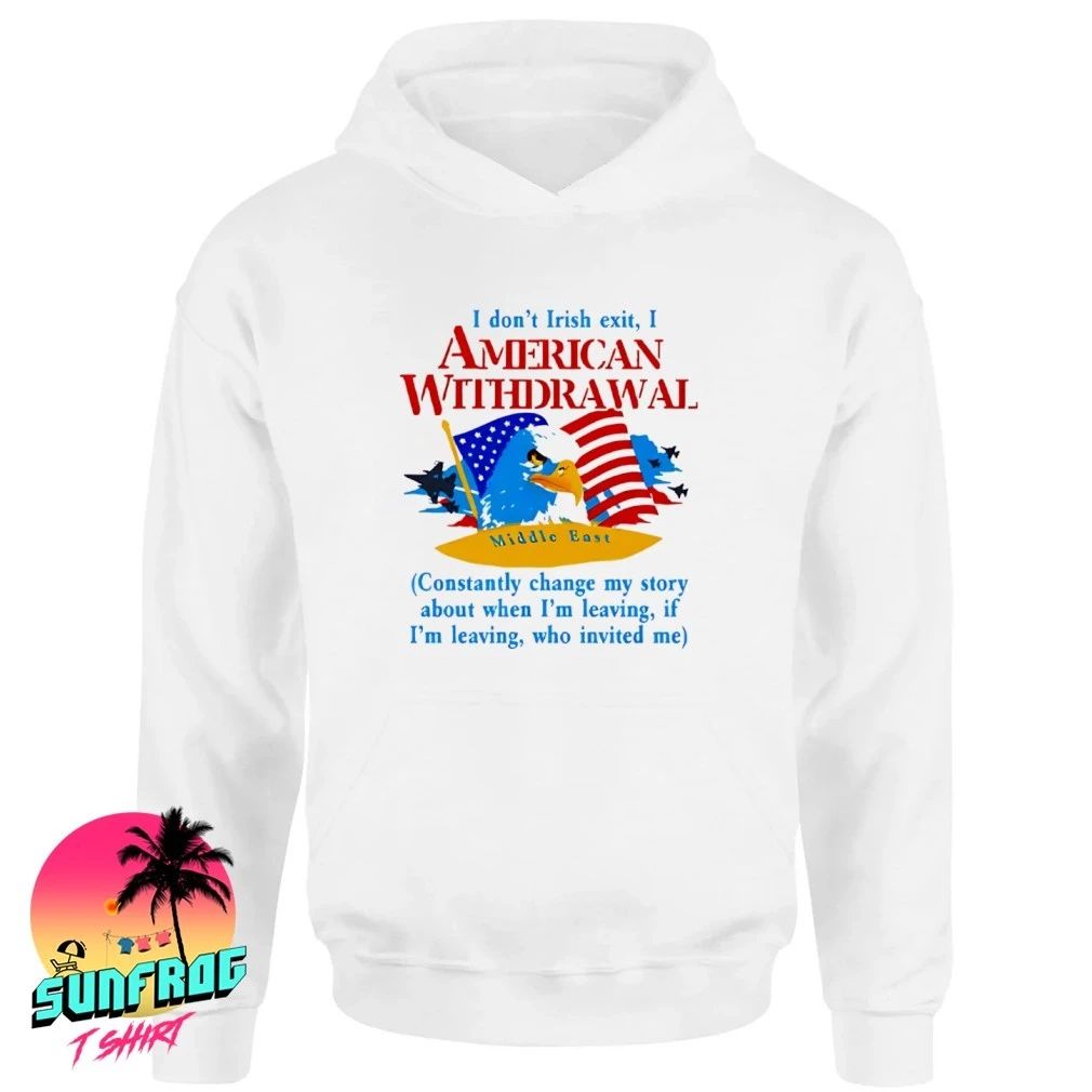 I Don’t Irish Exit I American Withdrawal shirt