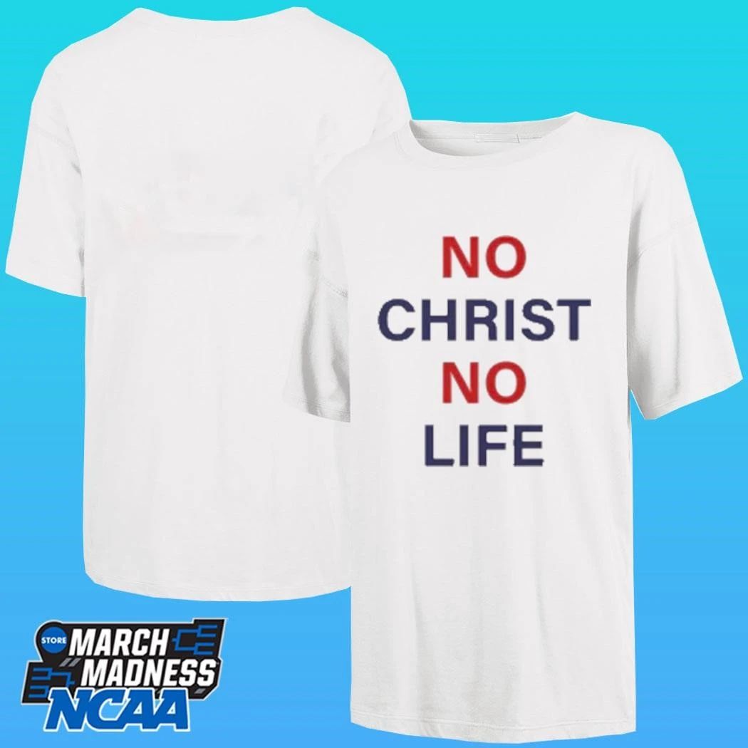 No Christ No Life Shirt