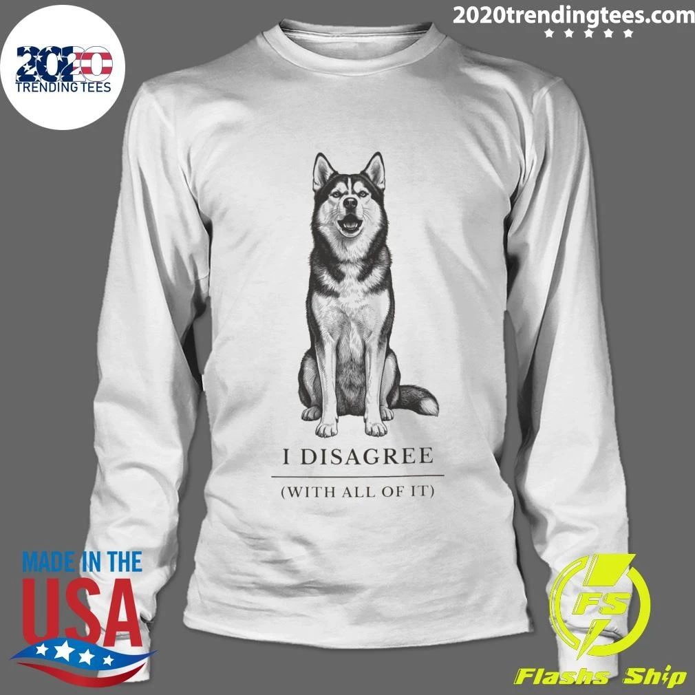 I Disagree With All Of It, Husky Mom Dog Mom Christmas Sweater Shirt