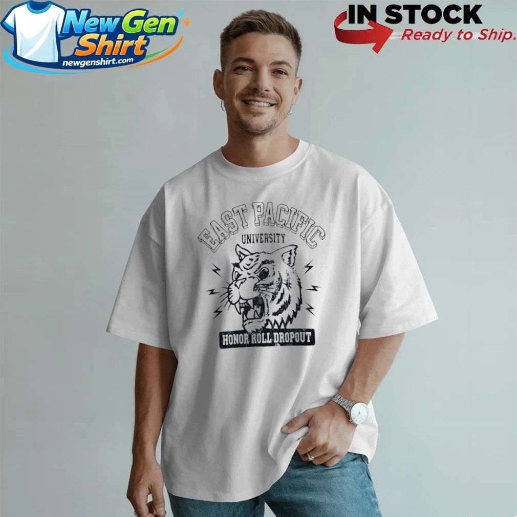 Connor Storrie East Pacific University Honor Roll Dropout Shirt