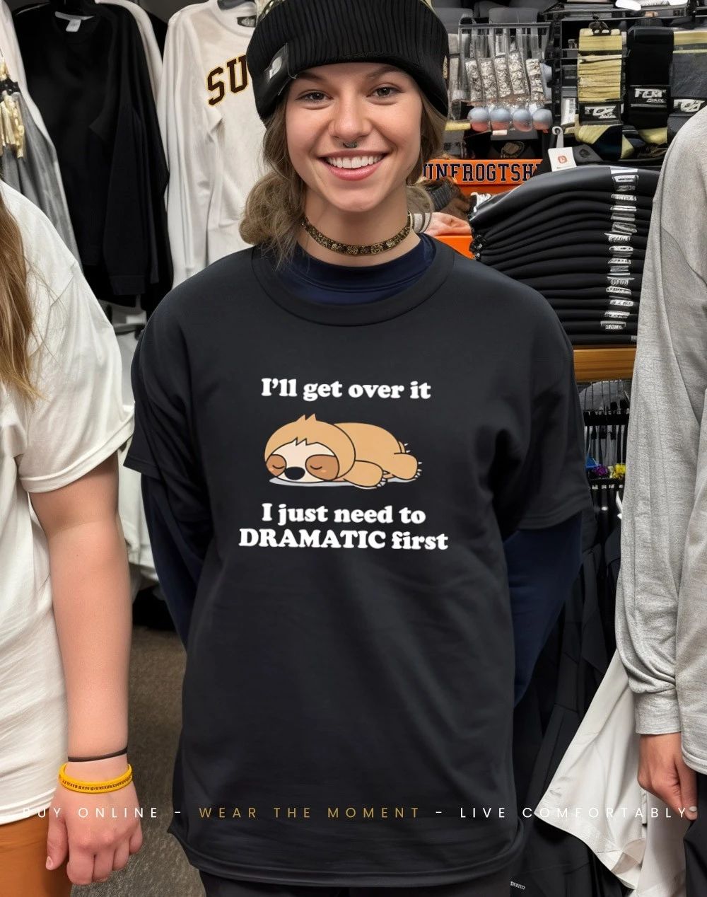 Sleeping Sloth I’ll Get Over It I Just Need to Be DRAMATIC First Shirt