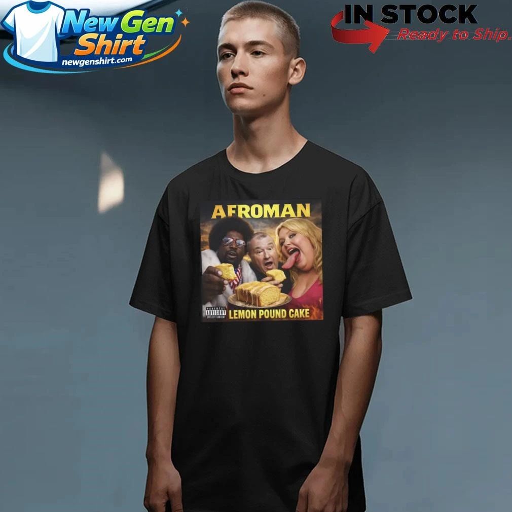 Afroman Lemon Pound Cake Shirt