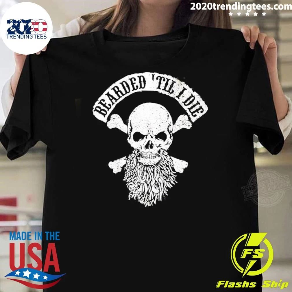 Bearded ‘til I Die Beard Skull Crossbones Shirt