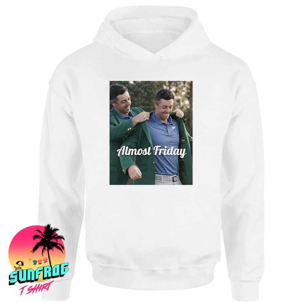 Almost Friday Jacket Rory McIlroy Masters Tournament Champions shirt