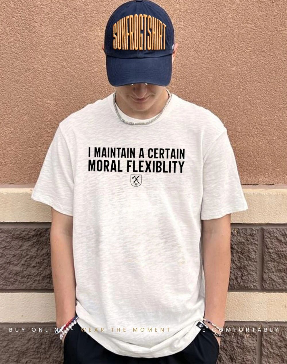 I maintain a certain moral flexibility shirt