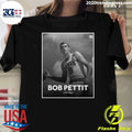 NBA Legend Bob Pettit Has Died At The Age Of 93 Shirt