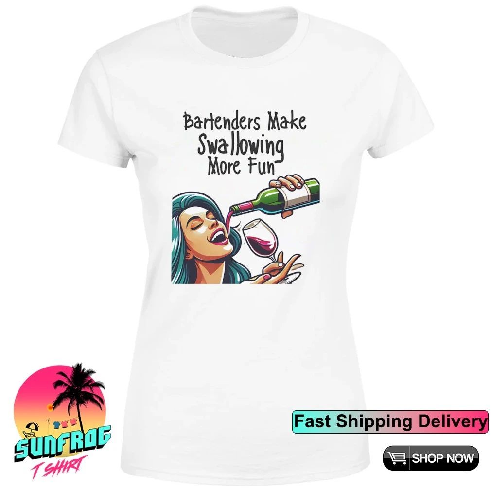 Bartenders Make Swallowing More Fun shirt