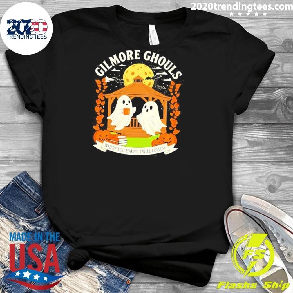 Halloween 2026 Gilmore Ghouls Where You Haunt I Will Follow Shirt