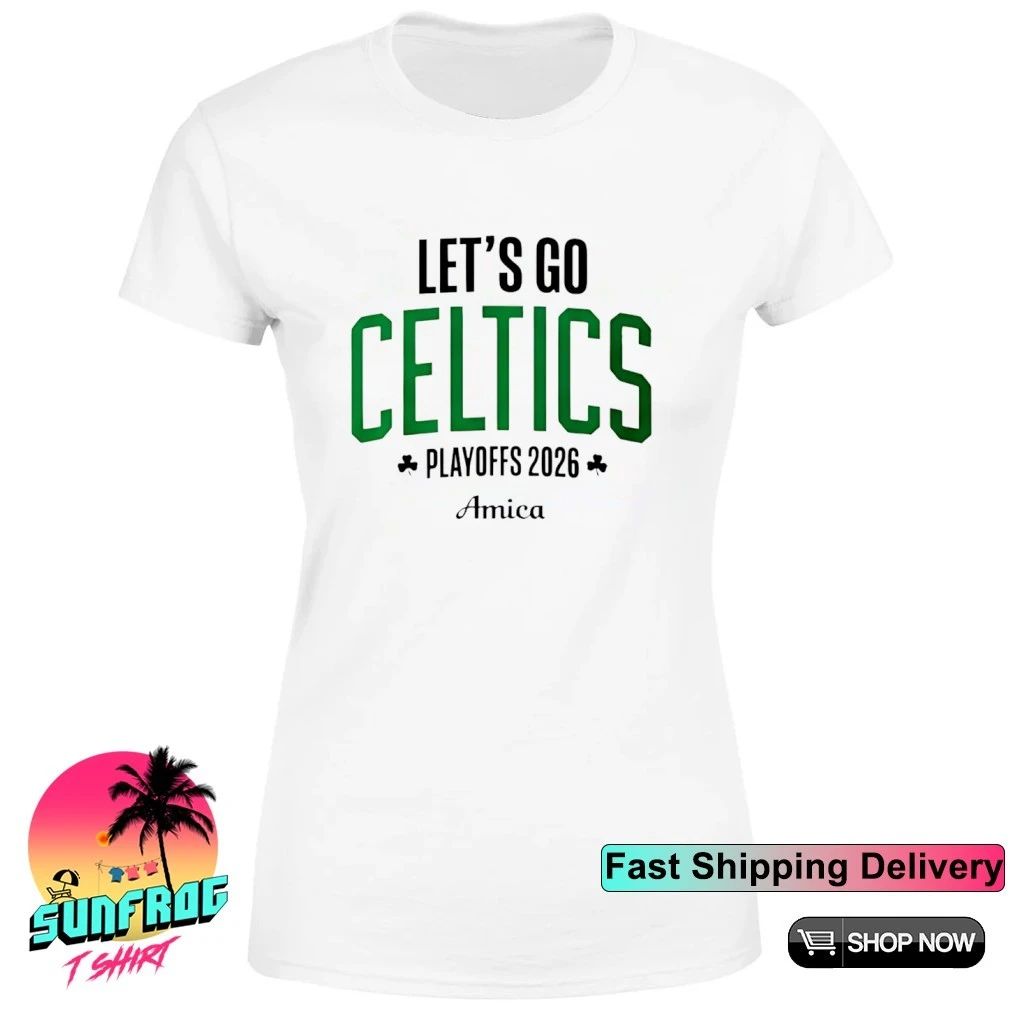Let’s Go Boston Celtics Playoffs 2026 Amica Shirt