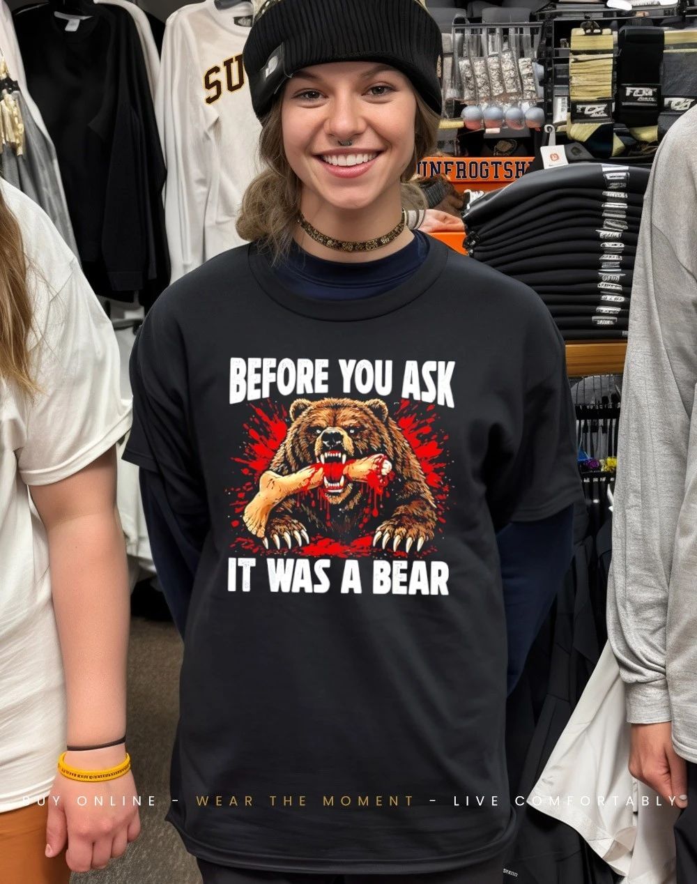 Before you ask it was a bear shirt