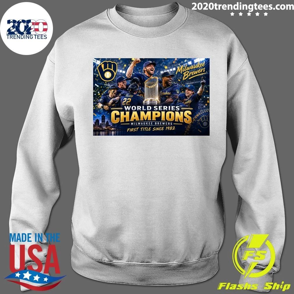 Milwaukee Brewers World Series Champions Milwaukee Brewers First Title Since 1982 Shirt