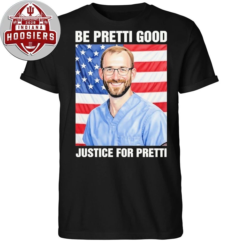 Alex Jeffrey Pretti Be Pretti Good Justice For Pretti Memorial T-Shirt