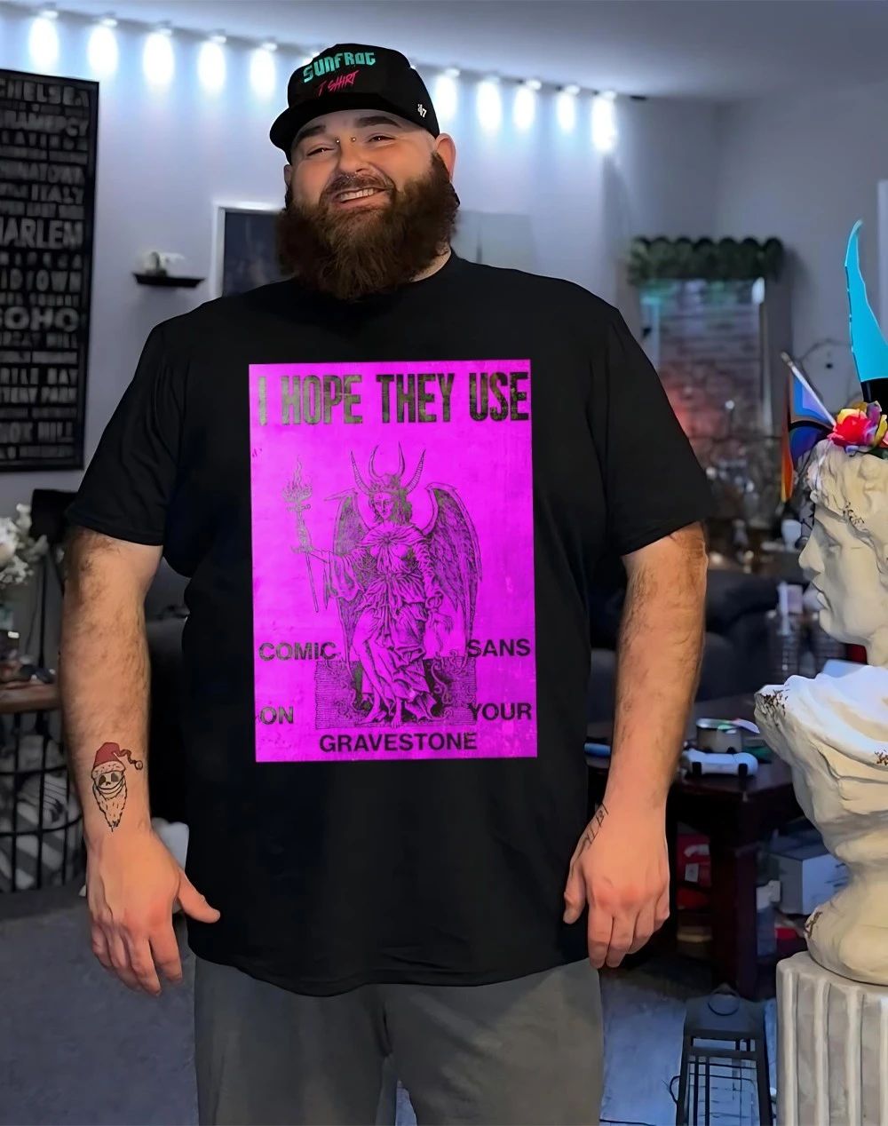 I hope they use comic sans on your gravestone shirt