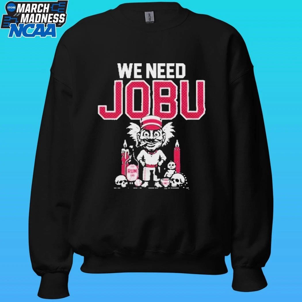 We Need Jobu Cincinnati Baseball Shirt