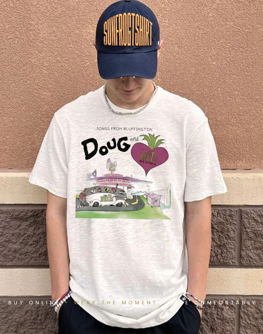 Doug and the beets killer tofu tour songs from bluffington shirt