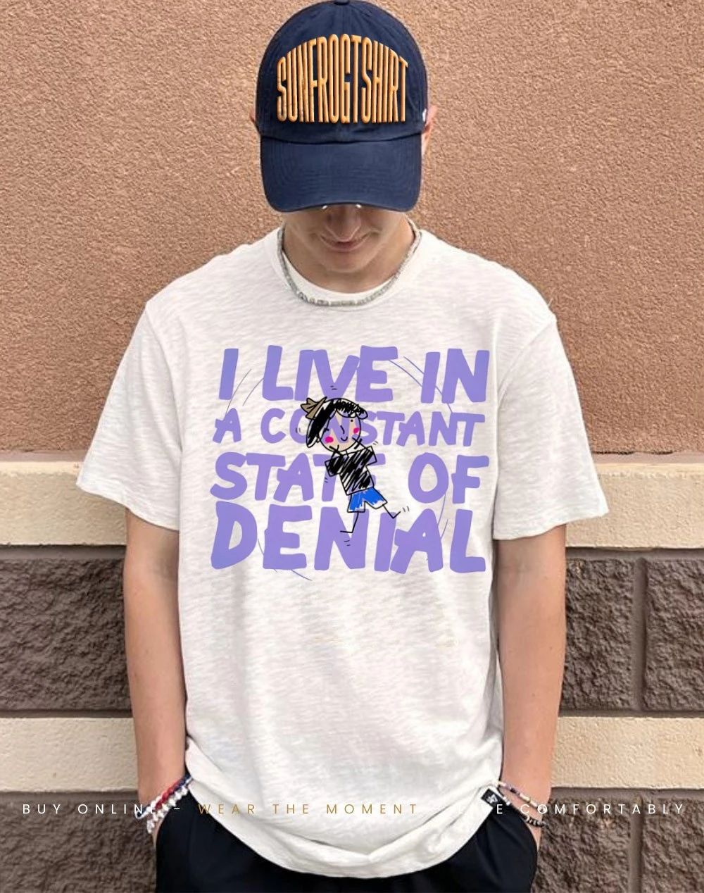 I live in a constant state of denial shirt