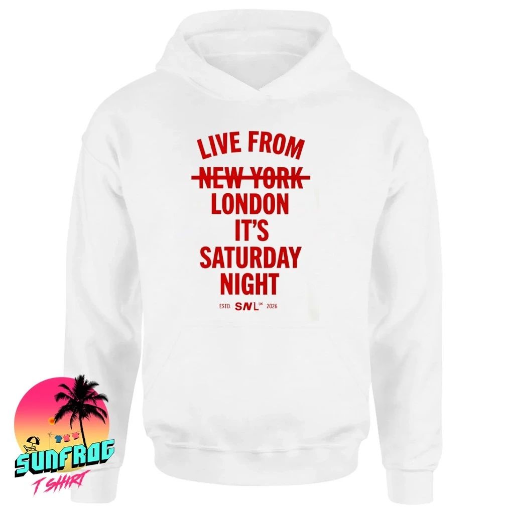 Live From London It’s Saturday Night not New York shirt