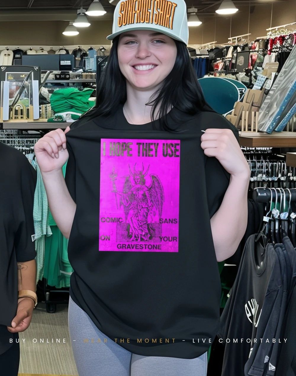 I hope they use comic sans on your gravestone shirt
