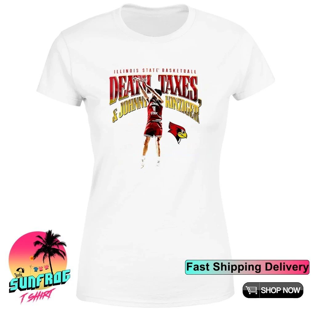 Johnny Kinziger Illinois State Redbirds Death Taxes shirtv