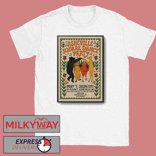 Asheville Square Dance Party May 7 2026 Eulogy Asheville NC Poster shirt