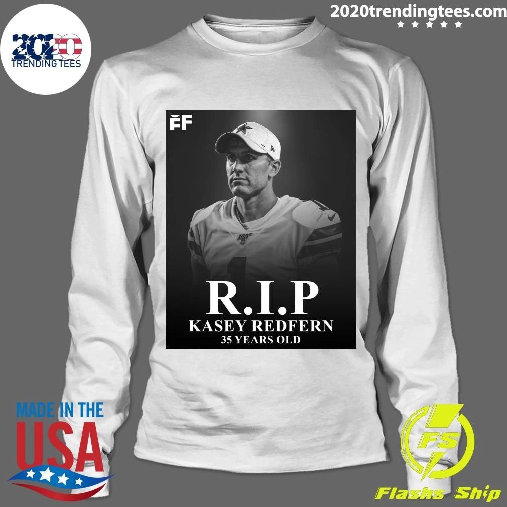 R.I.P Kasey Redfern 35 Years Old Shirt
