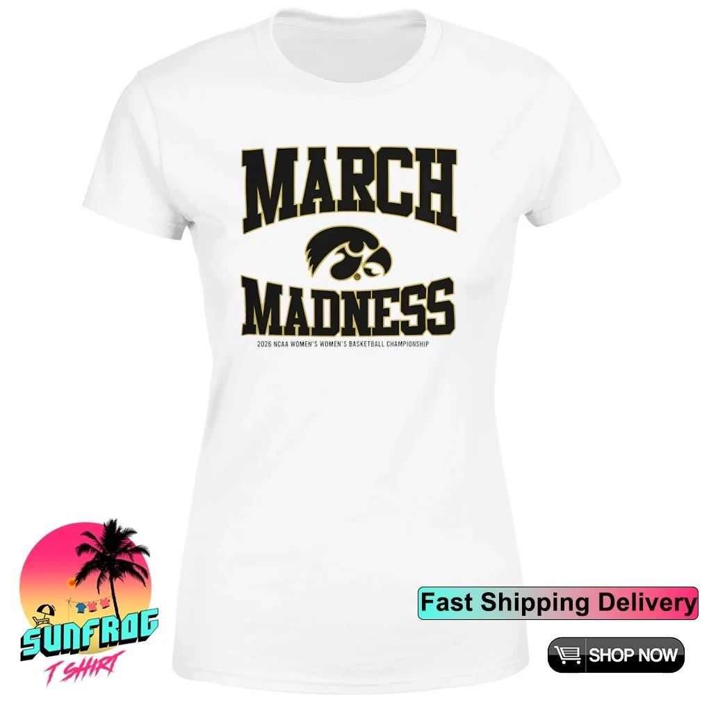Iowa Hawkeyes Women’s Basketball NCAA 2026 March Madness classic shirt