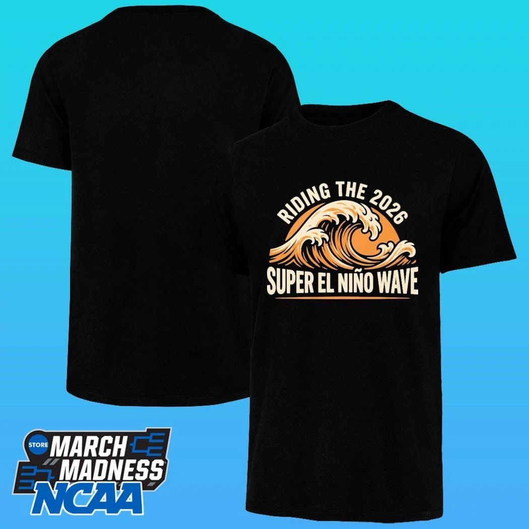 Riding The 2026 Super El Nino Wave Shirt