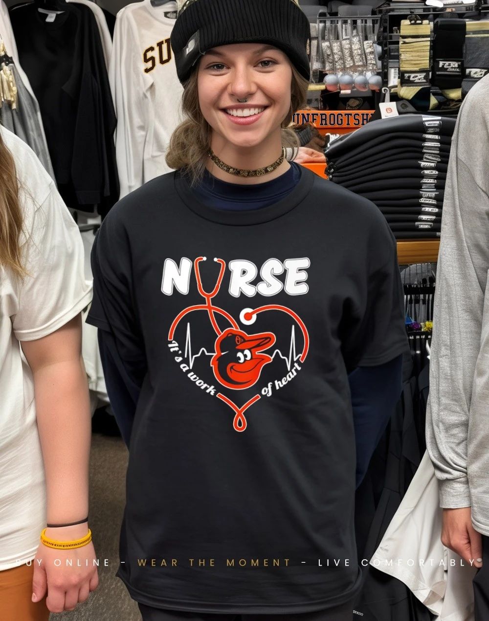 Baltimore Orioles Nurse it’s a work of heart 2026 shirt